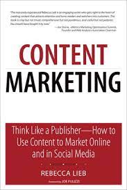Content Marketing: Think like a publisher - How to Use Content to Market Online and in Social Media.  Rebecca Lief